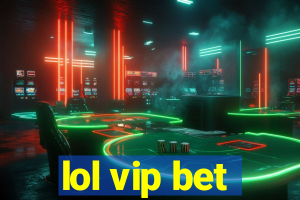 lol vip bet